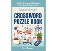 Crossword Puzzle Book for Adults & Seniors: Brain Boost Edition (Mindful Crossword Collection): 50 Moderate Crossword Puzzles to Boost Memory, Improve Focus and Strengthen Logical Thinking