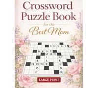 Crossword Puzzle Book for Best Mom: Large Print Easy-to-Medium Themed Crosswords for Adults & Seniors - Relaxing and Brain-Boosting Puzzles - A Meaningful Gift for Any Occasion