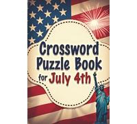 Crossword Puzzle Book for July 4th: 30 Patriotic Puzzles to Celebrate Independence Day | USA themed crossword activity book | 6x9 inches | Holiday crossword puzzle book patriotic gift
