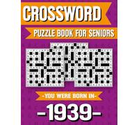 Crossword Puzzle Book For Seniors: Born in 1939 - Nostalgic Crossword Puzzle Book for Seniors with Large Print and Memory Games