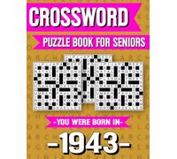 Crossword Puzzle Book For Seniors: Born in 1943 - Engaging Crossword Puzzle Book for Seniors with Large Print and Mental Exercises