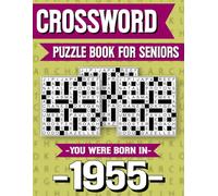 Crossword Puzzle Book For Seniors: You Were Born in 1955: Memory Boosting Crossword Puzzle Book for Seniors with Large Print and Fun Challenges