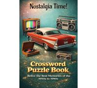 Crossword Puzzle Book: Relive the Best Memories from the 1950s to the 1990s