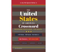 Crossword Puzzle Book - The United States of America: 100 Puzzles Featuring All 50 States, Capitals, Landmarks, State Nicknames, History and Culture - July 4th Special Edition - With Solutions