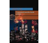 Crossword Puzzle Book Unique: Crossword Puzzle Book Unique - 150 Original, Handcrafted Puzzles with Creative Themes & Twists for Adults Who Love Something Different