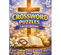 CROSSWORD PUZZLE FAITH EDITION FOR KIDS AND ADULTS: 50 Christian Crosswords for Adults and Teens | Bible, Prayer, Jesus, Grace, and Faith Word Puzzles | Large Print 8.5 x 11 Relaxing Brain Games