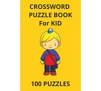 Crossword puzzle for kid: Simple and Entertaining Kid Crossword Puzzles with 100 Puzzles