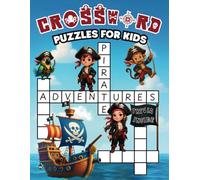 Crossword Puzzle for Kids 8-12: A Pirate-Themed Adventure Full of Fun Clues and Word Games to Build Vocabulary and Learn Definitions