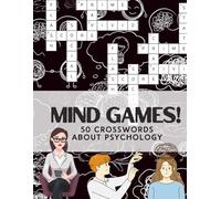 Crossword Puzzle for Psychologists: MIND GAMES!: Your Brain’s Mental Workout: 50 Crosswords About Psychology