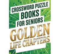 Crossword Puzzle for Seniors - Golden Life Chapters, Easy Large Print Puzzles for Brain Health, Relaxation and Happy Memories