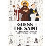 Crossword Puzzle of Saints: GUESS THE SAINT: 50 Crossword Puzzles About Holy Figures