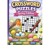 CROSSWORD PUZZLE SPRING EDITION FOR KIDS AND ADULTS: 87 Fun Spring-Themed Crosswords for Adults and Teens | Flowers, Gardens, Sunshine, Birds, and ... Puzzles | Large Print 8.5 x 11 Brain Games