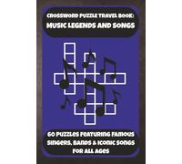 CROSSWORD PUZZLE TRAVEL BOOK: MUSIC LEGENDS AND SONGS: 60 Puzzles Featuring Famous Singers, Bands & Iconic Songs For All Ages (Bookshelf Creations: Fun & Easy Activity Books)