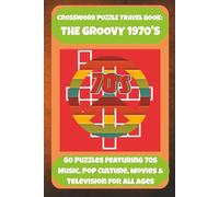 CROSSWORD PUZZLE TRAVEL BOOK: THE GROOVY 1970'S: 60 Puzzles Featuring 70s Music, Pop Culture, Movies & Television For All Ages (Bookshelf Creations: Fun & Easy Activity Books)