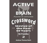 Crossword Puzzles 55 Movie Years Active Brain: Crossword Puzzles with easy to read print about Movies of the last 55 years and more. 6x9 inches. 114 ... Great for Kids, Adults, and Seniors.