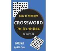 Crossword Puzzles 70's - 80's - 90's Trivia: 50 Puzzles - 6x9 Format - Answers in the back half of book