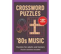 Crossword Puzzles - 80's Music: From Rock Anthems to Pop Icons - Crossword Puzzles Celebrating the 1980s