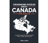 Crossword Puzzles About Canada for Adults: 125 Brain Teasers Featuring Canadian Trivia, Culture, and Fun Facts (Crosswords of the World)