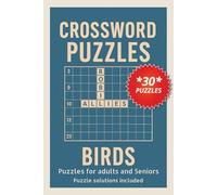 Crossword Puzzles - Birds: Enjoy 30 Feathered Friends Brain Challenges Designed for Relaxation and Mental Focus