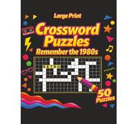Crossword Puzzles Book - Remember the 1980s: Crossword Puzzles in Large Print about 80s Movies, TV Shows and Pop Culture | 8.5 x 11 inches, 50 Pages and 1000 Words | Gifts for Nostalgia