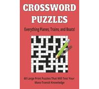 Crossword Puzzles: Everything Boats, Planes, and Trains