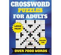 CROSSWORD PUZZLES FOR ADULTS: A Brain Boosting Mix of 100 Easy and Fun Puzzles for Everyday Enjoyment with over 7000 words
