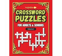 CROSSWORD PUZZLES FOR ADULTS AND SENIORS 3: Super Engaging, Fun and Relaxing Cross Word Puzzles for Adults and Seniors (CROSSWORD SENIORS)