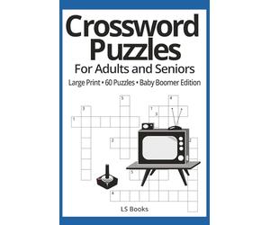 Crossword Puzzles For Adults and Seniors: Large Print, 60 Puzzles, Baby Boomer Edition - Nostalgic Clues from the 50s 60s 70s 80s and 90s