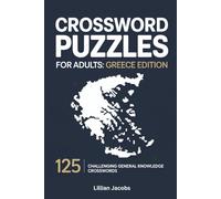 Crossword Puzzles for Adults Greece Edition: 125 Brain-Boosting Puzzles on Greek History, Mythology, and Culture for Fun, Relaxation, and Screen-Free Entertainment (Crosswords of the World)