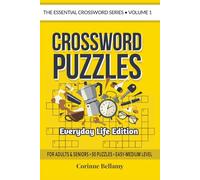 Crossword Puzzles for Adults & Seniors: Everyday Life Edition: 50 Easy-to-Medium Themed Puzzles. A Daily Activity Book to Stay Active, Improve Memory ... Relaxation. (The Essential Crossword Series)