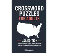 Crossword Puzzles for Adults: USA Edition: 125 Challenging Puzzles About American History, Food & Culture with Solutions (Crosswords of the World)