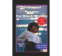 Crossword Puzzles For Black Women: Crossword puzzles with easy to read print meant to empower, inspire, and encourage black women. 6x9 inch, 120 ... free time, and time away from a screen