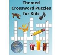 Crossword Puzzles for Kids: 100 Puzzles Across Ten Themes | Easy to Challenging Clues | 8.5 x 11 inches 212 pages