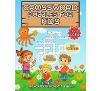 Crossword puzzles for kids 7-11 years old: Have Fun and Train your Mind! 50 Grids with definitions to Develop Reasoning and Concentration Skills.