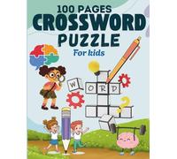 Crossword Puzzles for Kids Ages 5-8: 100 Fun & Easy Word Games for Learning and Family Bonding: Build Spelling Skills, Grow Vocabulary, and Enjoy ... Time Together - With Answer Key Included