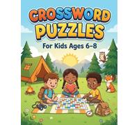 Crossword Puzzles for Kids Ages 6-8: Fun and Easy Crossword Activity Book for 1st & 2nd Grade | Educational Vocabulary Builder with Beginner Word Puzzles for Children