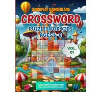 Crossword Puzzles for Kids Ages 6-8: Wordplay Wonderland: Engaging Crossword Challenges to Boost Vocabulary