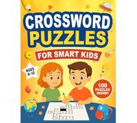 Crossword Puzzles for Kids Ages 8-12 | 100 Fun & Challenging Crosswords to Build Spelling, Vocabulary & Logic: Educational Activity Workbook with Clue ... Progressive Difficulty & Answer Key for Kids