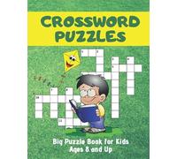 Crossword Puzzles for Kids Ages 8 and Up: Big Puzzle Book for Kids with an Answer Key!