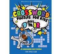 Crossword Puzzles for Kids Ages 9 to 12: 90 Crossword Easy Puzzle Books (Fun Space Club Crossword and Word Search Puzzle Books for Ki)