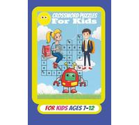 Crossword Puzzles For Kids: Crossword Puzzles with Easy to Read Print For Kids Ages 7-12. / 6x9 inches , 120 pages / 50+ Puzzles...For Education, Holidays and Vocabulary developpement.