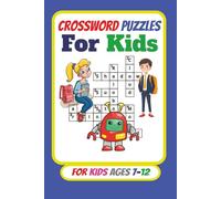 Crossword Puzzles For Kids: Crossword Puzzles with Easy to Read Print For Kids Ages 7-12. / 6x9 inches , 120 pages / 50+ Puzzles...For Education, Holidays and Vocabulary developpement.