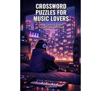 Crossword Puzzles for Music Lovers: Solve, Learn & Enjoy - One Clue at a Time (SharpMind Press Music Lovers Puzzle Collection)