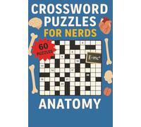 Crossword Puzzles for Nerds - Anatomy: A Body-Brain Puzzle Book for Curious Thinkers!