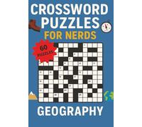Crossword Puzzles for Nerds - Geography: A Globe-Trotting Puzzle Book for Curious Explorers!