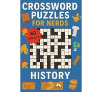 Crossword Puzzles for Nerds - History: A Time-Traveling Puzzle Book for Curious Minds!