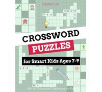 Crossword Puzzles for Smart Kids Ages 7-9: 90 Fun Crossword Challenges for Kids