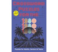 Crossword Puzzles for the 1980s: Crossword Puzzles for the 1980s | 1980s trivia, movies, actors, music and slang | 6x9 inches | 30 pages with solutions | Stocking stuffers