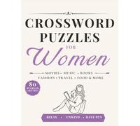 Crossword Puzzles for Women: Large Print Crosswords Featuring Movies, Music, Books, Fashion, Travel, Food & More