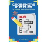 Crossword Puzzles: Fun Word Games to Boost Vocabulary & Spelling: 35+ Brain-Teasing Puzzles with Answers for Kids and Adults to Sharpen the Mind and Improve Focus